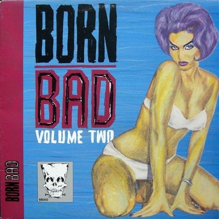 Born Bad, Volume Two.jpeg, juil. 2017 Born Bad, Volume Two.jpeg